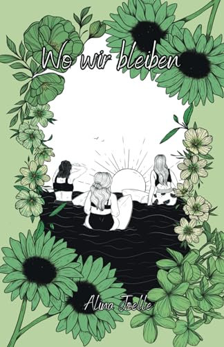 Wo wir bleiben: Eine sapphic Liebesgeschichte