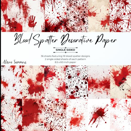 36 Sheets Blood Spatter-Themed Decorative Paper Pad for Scrapbooking: 18 Single-Sided Papers 8.5 x 8.5 for Journalling, Card Making, Decoupage & Other Crafts