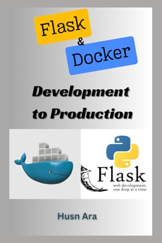 Flask & Docker: Development to Production (Python Developer Beginner to Advanced Level Series)