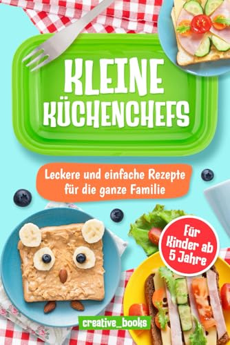 Kleine Küchenchefs: Rezepte für die ganze Familie die eine gesunde Ernährung fördern. Kochen & Backen inkl. Tipps & Tricks für mehr Kreativität. Einfach & schnell kochen mit & für Kinder ab 5 Jahre.