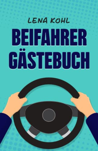 Beifahrer Gästebuch: Das passende Geschenk für eine bestandene Führerscheinprüfung