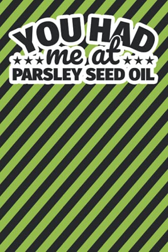 Notebook lined: You had me at Parsley seed oil