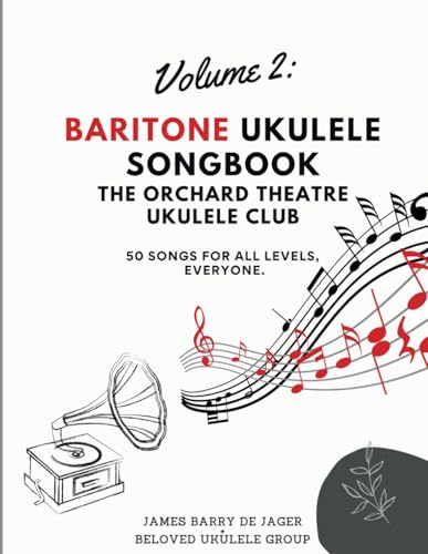 Baritone Ukulele Songbook: Large Chord Diagrams, Easy Songs, Golden Oldies, Traffic Light System (Green, Orange, Red) Difficulty Level Indicators: 50 Songs For All Levels, Everyone.
