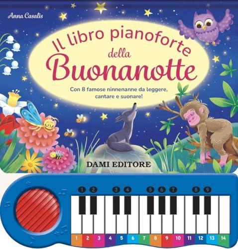 Il libro pianoforte della buonanotte. Con 8 famose ninnenanne da leggere, cantare e suonare! Ediz. a colori. Con 8 tracce audio delle canzoni