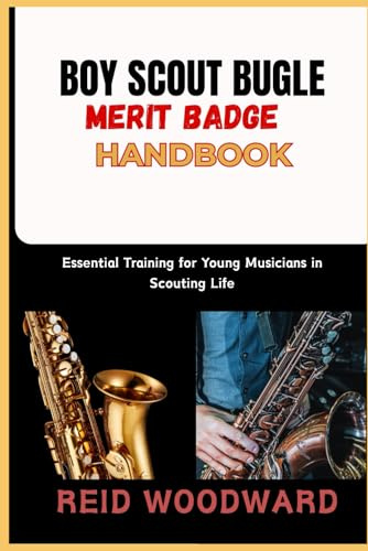BOY SCOUT BUGLE MERIT BADGE HANDBOOK: Essential Training for Young Musicians in Scouting Life