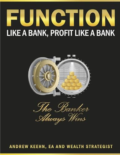 Function Like a Bank, Profit Like a Bank: The Banker Always Wins