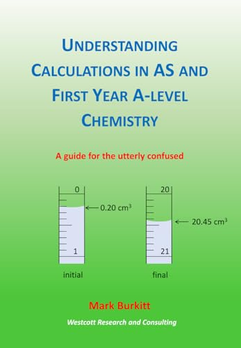 Understanding Calculations in AS and first year A-level Chemistry: A guide for the utterly confused