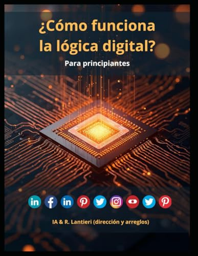 ¿Cómo funciona la lógica digital? Para principiantes: Construyendo pensamiento computacional desde la base