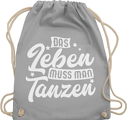 Shirtracer Turnbeutel Rucksack - Geschenk - Das Leben muss man tanzen - Unisize - Hellgrau - geschenke für tänzer tanz dance trainerin beutel gym bag festival damen mit spruch tanzsport guter tag zum