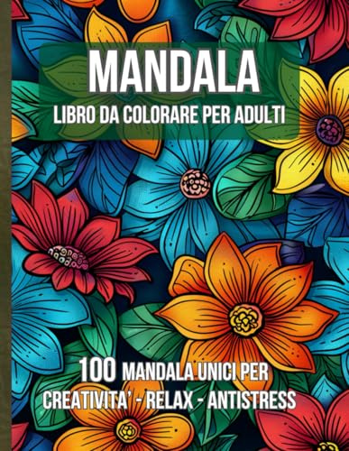 Mandala da colorare. Libro da colorare antistress per adulti o ragazzi con mandala decorativi