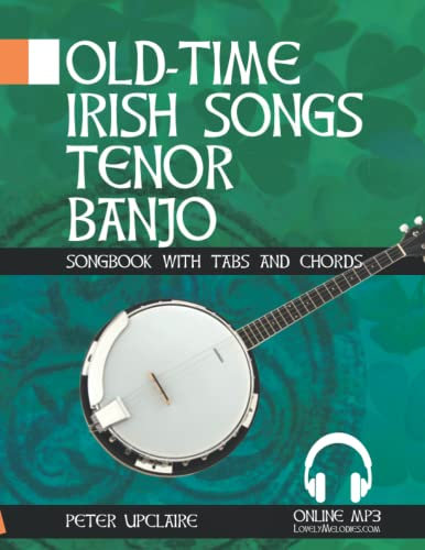 Old-Time Irish Songs - Tenor Banjo Songbook for Beginners with Tabs and Chords
