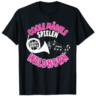 coole Mädels spielen Waldhorn - lustiges Waldhorn T-Shirt