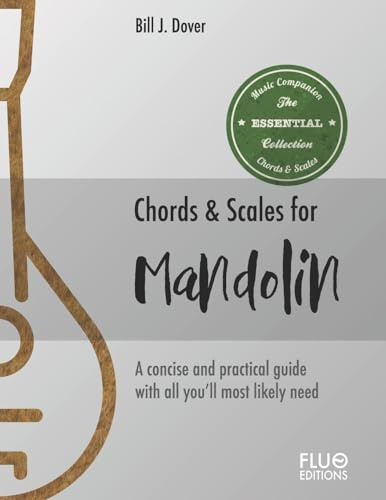 Chords & Scales for Mandolin: A reference of the most important Chords and Scales for mandolin
