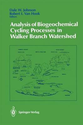 [(Analysis of Biogeochemical Cycling Processes in Walker Branch Watershed)] [Edited by Dale W. Johnson ] published on (September, 2011)