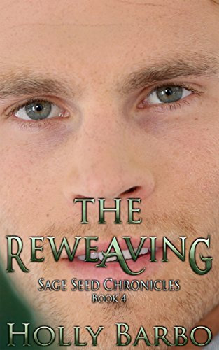 The Reweaving: Sage Seed Chronicles #4