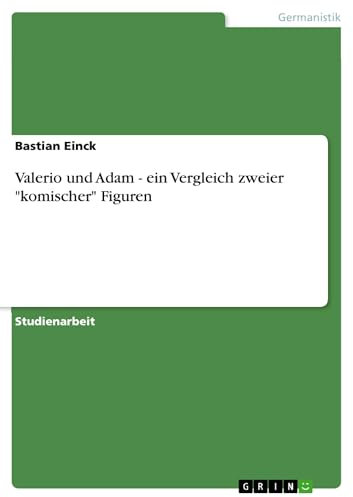 Valerio und Adam - ein Vergleich zweier komischer Figuren