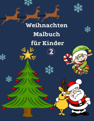 Weihnachten Malbuch für Kinder: Band 2 | Lustige Malvorlagen mit Weihnachtsmann, Schneemann, Weihnachtsbaum und mehr zum Ausmalen | Weihnachtsmalbuch 2 für Jungen und Mädchen (74 Seiten) 21x28 cm