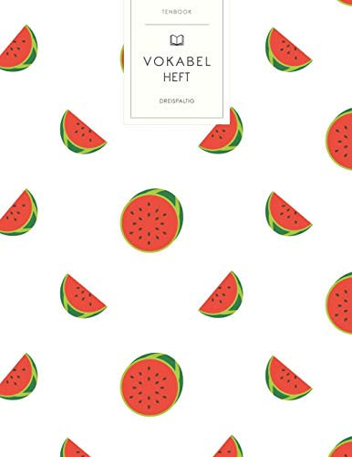 Vokabelheft: Fruchtige Wassermelone. 3 Spalten für Vokabeln. 120 Seiten mit schönem Design. Dreispaltiges Buch mit Soft Cover 8.5x11 Zoll, ca. DIN A4 21.6x27.9cm.