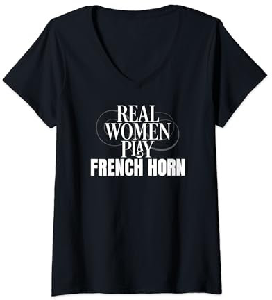 Damen Funny French Horn Player Real Women Play French Horn T-Shirt mit V-Ausschnitt