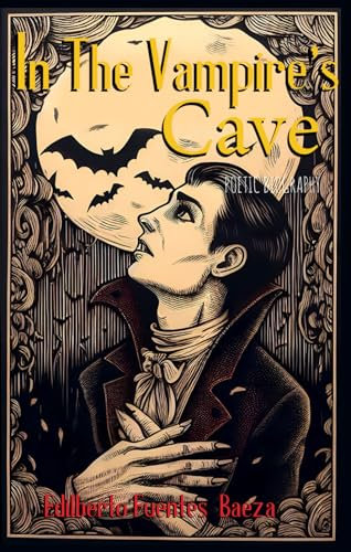 In The Vampire's Cave: Poetic Biography