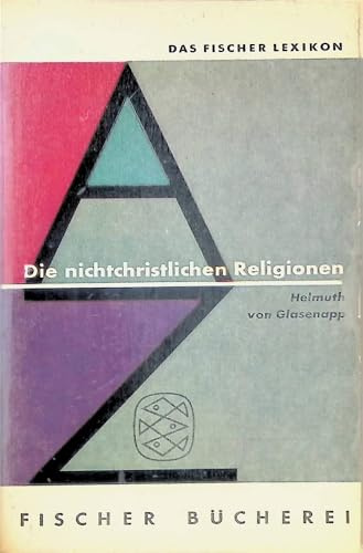 Das Fischer Lexikon. Die nichtchristlichen Religionen