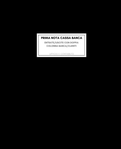 Prima nota cassa banca: entrate/uscite con doppia colonna banca/clienti