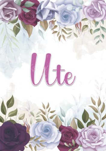 Ute: Notizbuch A5 | Personalisierter vorname Ute | Geburtstagsgeschenk für Frau, Mutter, Schwester, Tochter | Design: Blumendekoration | 120 Seiten liniert, Kleinformat A5 (14,8 x 21 cm)