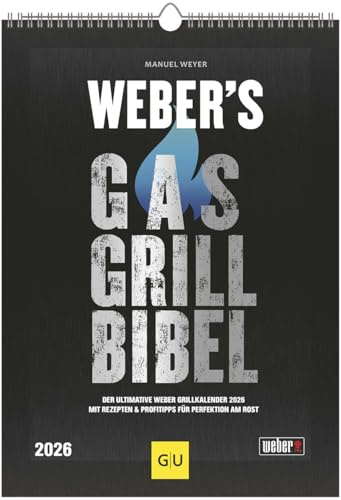 G|U - Weber’s Gas Grillbibel 2026 – Wandkalender A3 (29,7 x 42 cm) mit Rezepten & Grilltipps, perfektes Geschenk für Grillfans & Weber-Fans: Mit Rezepten & Profitipps für Perfektion am Rost