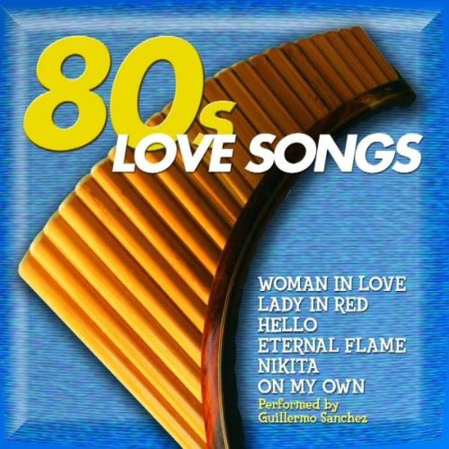 Panpipes Play,80s Love Songs