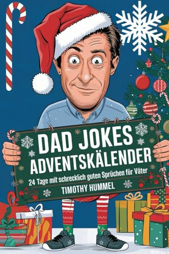 Dad Jokes Adventskalender: 24 Tage mit schrecklich guten Vaterwitzen und Flachwitzen für Väter – Perfekt als Wichtelgeschenk oder kleines Geschenk für Männer