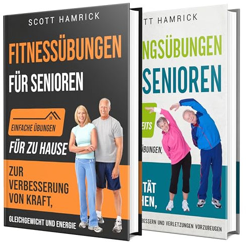Workouts und Dehnübungen für Senioren: Mit einfachen Übungen und Dehnungen für zu Hause Kraft und Beweglichkeit verbessern (Fit bleiben)