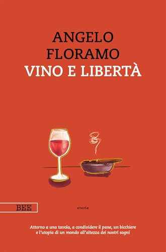 Vino e libertà (Italian Edition)