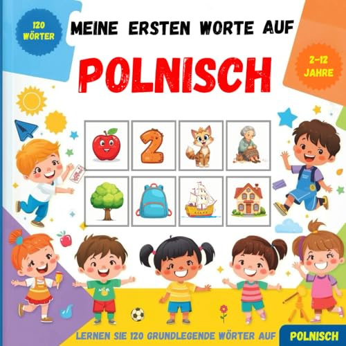 Meine ersten Worte auf Polnisch: Zweisprachiges Bildwörterbuch Deutsch–Polnisch für Kinder und Anfänger zum Erlernen des polnischen Grundwortschatzes.