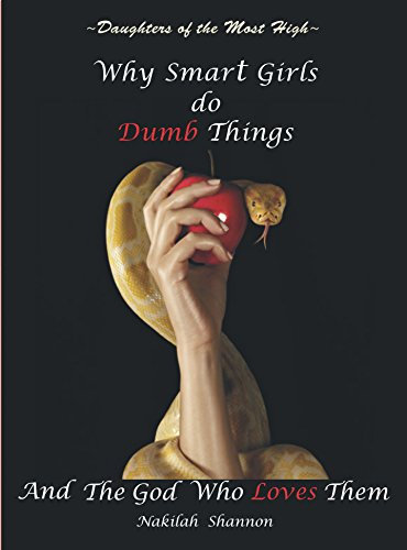 Daughters of the Most High: Why Smart Girls Do Dumb Things and the God Who Loves Them