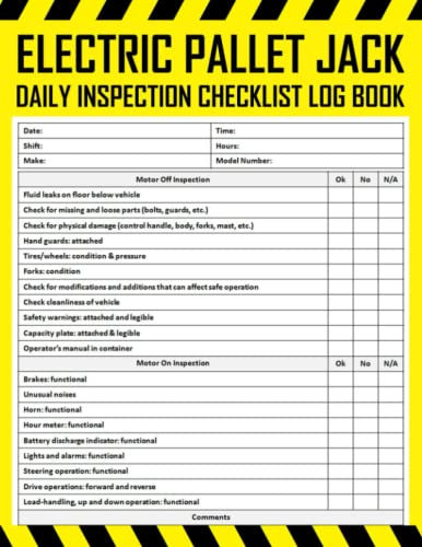 Electric Pallet Jack Daily Inspection Checklist Log Book: Powered Pallet Jack Pre-use Inspection Checklist, Electric Pallet Jack Safety Checklist, Electric Pallet Truck Checklist, 100 Pages