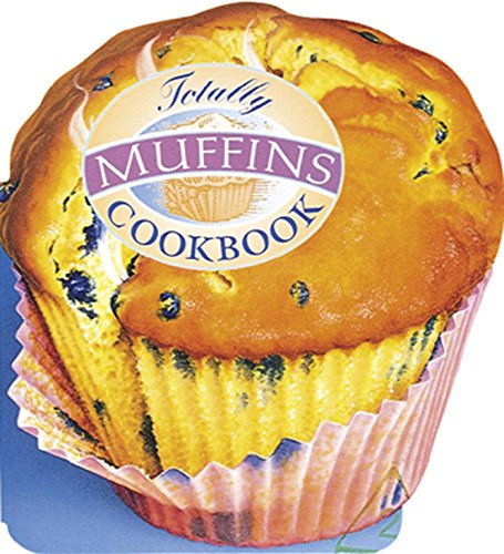 Totally Muffins Cookbook (Totally Cookbooks) (English Edition)