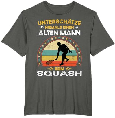 Unterschätze niemals einen alten Mann beim squash T-Shirt