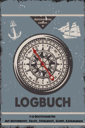 Logbuch für Bootsfahrten mit Motorboot, Yacht, Segelboot, Schiff, Katamaran: Bordbuch für Kapitän, Segler und Crew. Schiffstagebuch Bootszubehör Motorboot | 120 Seiten