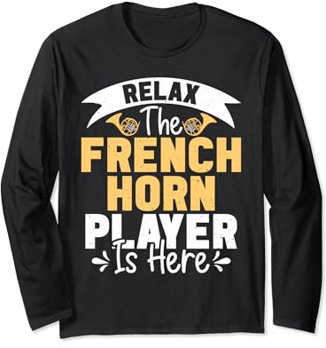 Relax the French Horn Player is here Waldhorn Langarmshirt