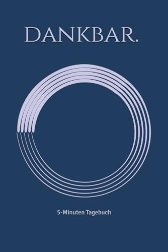 Dankbarkeitstagebuch: 5-Minuten pro Tag