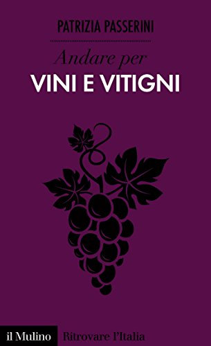 Andare per vini e vitigni (Ritrovare l'Italia)