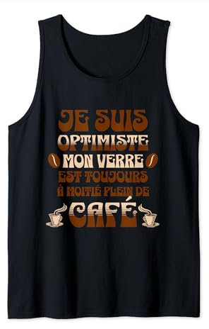 Je Suis Optimiste - Verre De Café Cadeau Humour Homme Débardeur