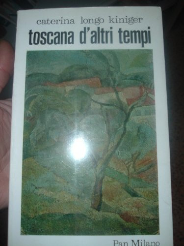 TOSCANA D'ALTRI TEMPI