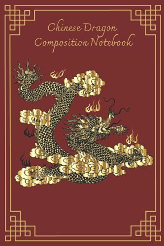 CHINESE DRAGON COMPOSITION NOTEBOOK: Chinese dragon notepad | dragon themed journal