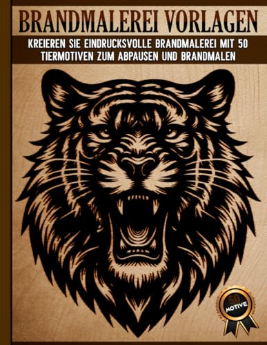 Brandmalerei Vorlagen: Kreative Pyrographie Schablonen zum Abpausen und Brandmalen mit Wildtieren