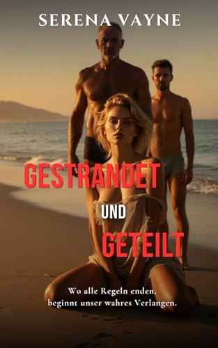 Gestrandet und Geteilt: Ein Hotwife-Roman (Der komplette Roman)