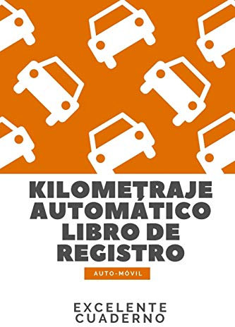 Kilometraje automático Libro de registro: Seguimiento de kilometraje: vehículo de servicio, empresa o individuo, seguimiento de viajes de transportista
