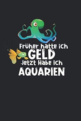 Aquarium Tagebuch: Planer, Notizbuch, Bestandsbuch, Futterplan für alle Auqarianer und Aquaristik Fans ♦ Logbuch für über 100 Einträge ♦ 6x9 Format ♦ Motiv: Aquarien statt Geld 3