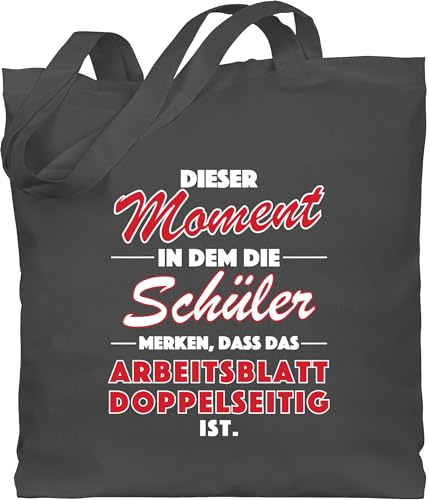 Shirtracer - Baumwolltasche - Lehrer - Taschen - Dieser Moment in dem die Schüler merken, dass das Arbeitsblatt doppelseitig ist.