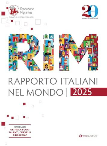 Rapporto italiani nel mondo 2025. Speciale Oltre la fuga: talenti, cervelli o braccia?